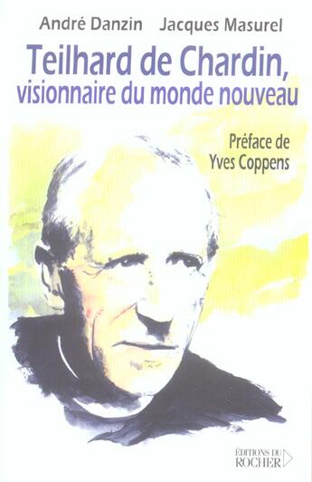 Couverture du livre « Teilhard de chardin - visionnaire du monde nouveau » de Danzin/Masurel aux éditions Rocher