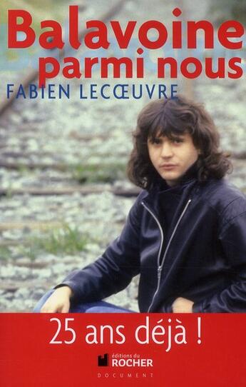 Couverture du livre « Balavoine parmi nous » de Fabien Lecoeuvre aux éditions Rocher