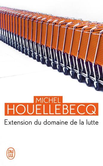 Couverture du livre « Extension du domaine de la lutte » de Michel Houellebecq aux éditions J'ai Lu