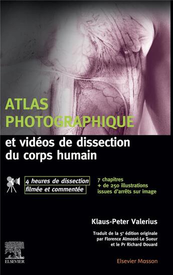 Couverture du livre « Atlas photographique et vidéos de dissection du corps humain » de Klaus-Peter Valerius aux éditions Elsevier-masson