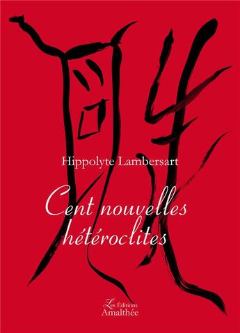 Couverture du livre « Cent nouvelles hétéroclites » de Hippolyte Lambersart aux éditions Amalthee