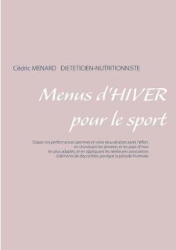 Couverture du livre « Menus d'hiver pour le sport » de Cedric Menard aux éditions Books On Demand