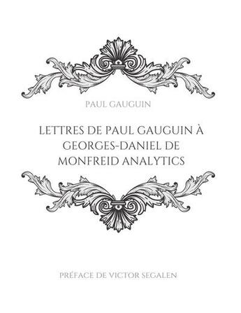 Couverture du livre « Lettres de Paul Gauguin à Georges-Daniel de Monfreid : la correspondance entre le peintre post-impressionniste et le peintre, sculpteur, graveur, céramiste et maître-verrier français » de Paul Gauguin et Georges-Daniel De Monfreid aux éditions Books On Demand