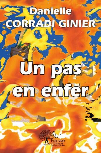 Couverture du livre « Un pas en enfer ! » de Corradi-Ginier D. aux éditions Edilivre