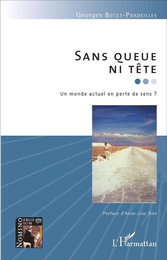 Couverture du livre « Sans queue ni tête ; un monde actuel en perte de sens ? » de Georges Botet-Pradeilles aux éditions L'harmattan