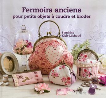 Couverture du livre « Fermoirs anciens pour petits objets à coudre et broder » de Sandrine Kielt-Michaud aux éditions L'inedite