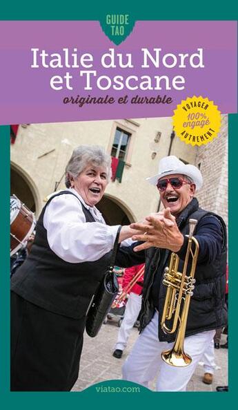 Couverture du livre « Guide tao : Italie du Nord et Toscane originale et durable » de Ilaria Tonti aux éditions Viatao