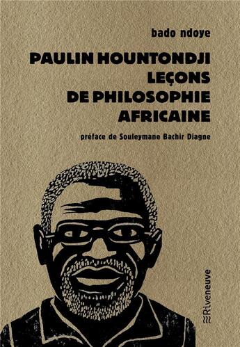Couverture du livre « Paulin Hountondji : leçons de philosophie africaine » de Bado Ndoye aux éditions Riveneuve