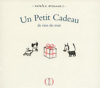 Couverture du livre « Un petit cadeau de rien du tout » de Patrick Mcdonnell aux éditions Des Grandes Personnes