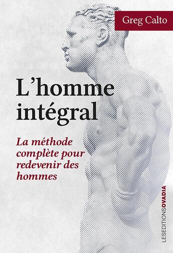 Couverture du livre « L'homme intégral » de Greg Calto aux éditions Ovadia