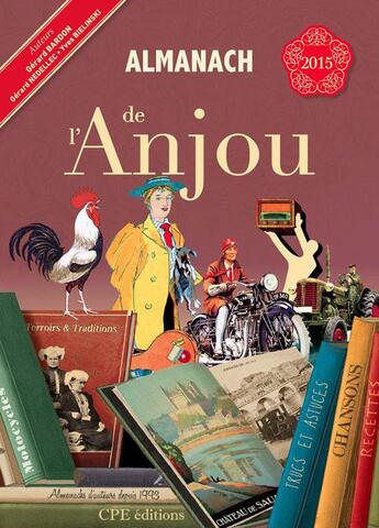 Couverture du livre « Almanach de l'Anjou 2015 » de Gerard Bardon et Gerard Nedellec et Yves Bielinski aux éditions Communication Presse Edition