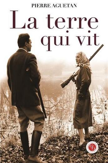 Couverture du livre « La terre qui vit » de Pierre Aguetan aux éditions Marivole