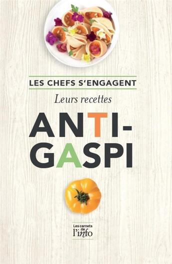 Couverture du livre « Les chefs s'engagent ; leurs recettes anti-gaspi » de  aux éditions Scrineo