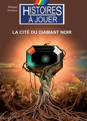 Couverture du livre « Les terres chimériques t.3 ; la cité du diamant noir » de Mickaël Nicotera aux éditions Posidonia Litteratures