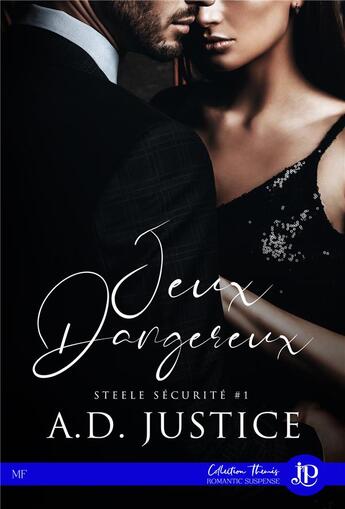 Couverture du livre « Steele sécurité Tome 1 ; jeux dangereux » de A.D. Justice aux éditions Juno Publishing