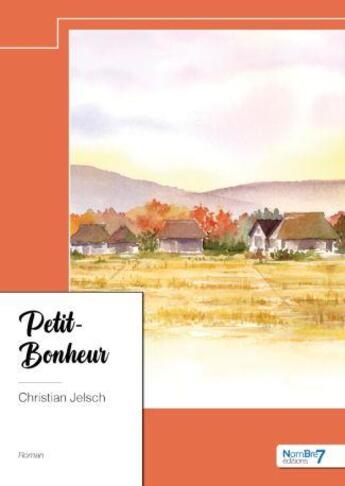 Couverture du livre « Petit-Bonheur » de Christian Jelsch aux éditions Nombre 7