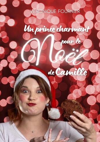 Couverture du livre « Un prince charmant pour le Noël de Cam » de Veronique Fournier aux éditions Thebookedition.com