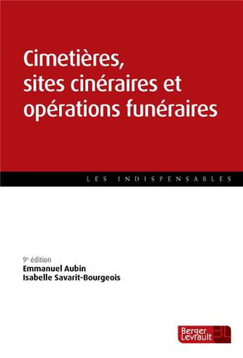 Couverture du livre « Cimetières, sites cinéraires et opérations funéraires (9e édition) » de Emmanuel Aubin aux éditions Berger-levrault