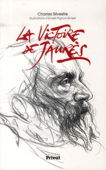 Couverture du livre « La victoire de Jaurès » de Charles Silvestre et Ernest Pignon-Ernest aux éditions Privat