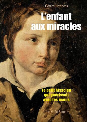 Couverture du livre « L'enfant aux miracles » de Gerard Hoffbeck aux éditions La Nuee Bleue