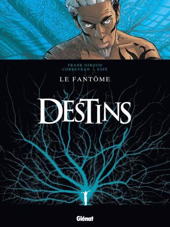 Couverture du livre « Destins Tome 5 ; le fantôme » de Espe et Eric Corbeyran et Frank Giroud aux éditions Glenat