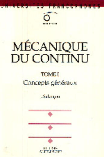 Couverture du livre « Mecanique du continu, tome 1 - concepts generaux » de Jean Salençon aux éditions Ellipses