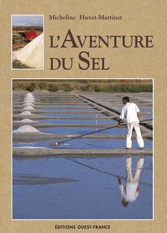 Couverture du livre « L'aventure du sel » de Huvet-Martinet M. aux éditions Ouest France