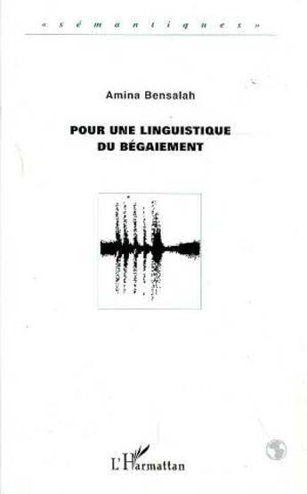 Couverture du livre « POUR UNE LINGUISTIQUE DU BÉGAIEMENT » de Amina Bensalah aux éditions L'harmattan