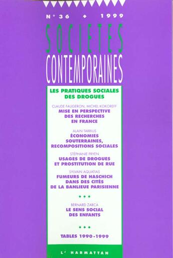 Couverture du livre « SOCIETES CONTEMPORAINES n.36 ; les pratiques sociales des drogues » de Societes Contemporaines aux éditions L'harmattan