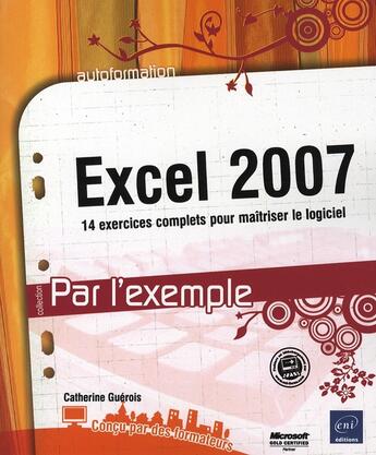 Couverture du livre « Excel 2007 » de Catherine Guerois aux éditions Eni