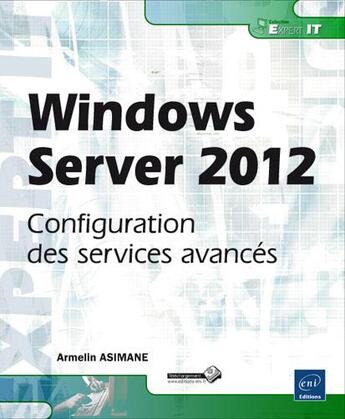 Couverture du livre « Windows Server 2012 ; configuration des services avancés » de Armelin Asimane aux éditions Eni