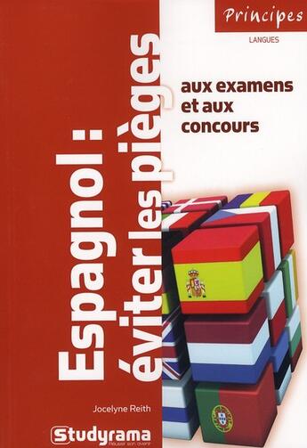 Couverture du livre « Espagnol : éviter les pièges aux examens et aux concours (3e édition) » de Jocelyne Reith aux éditions Studyrama