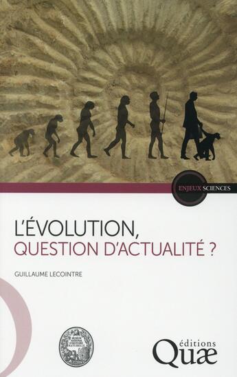 Couverture du livre « L'évolution ; question d'actualité? » de Guillaume Lecointre aux éditions Quae