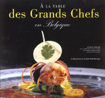 Couverture du livre « A la table des grands chefs en belgique » de Mercier Jacques aux éditions Renaissance Du Livre