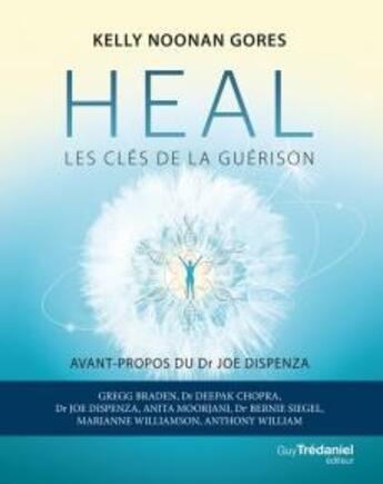 Couverture du livre « Heal ; les clés de la guérison » de Kelly Noonan Gores aux éditions Guy Trédaniel