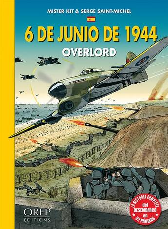 Couverture du livre « 6 de junio de 1944 ; Overlord » de Mister Kit et Serge Saint-Michel aux éditions Orep
