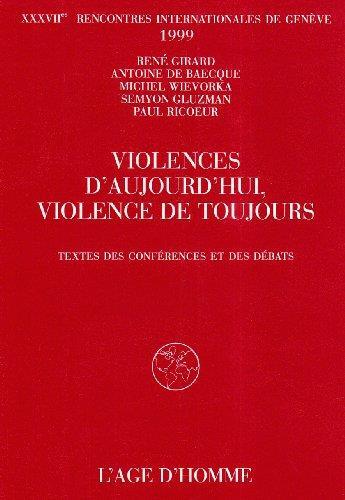 Couverture du livre « Violences d'aujourd'hui ; violence de toujours » de Rencontres Internationales De Geneve aux éditions L'age D'homme