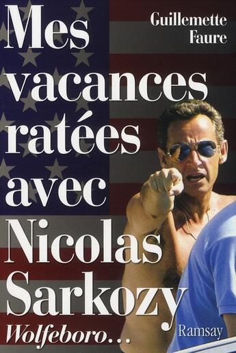 Couverture du livre « Mes vacances ratées avec Nicolas Sarkozy » de Faure. Guilleme aux éditions Ramsay