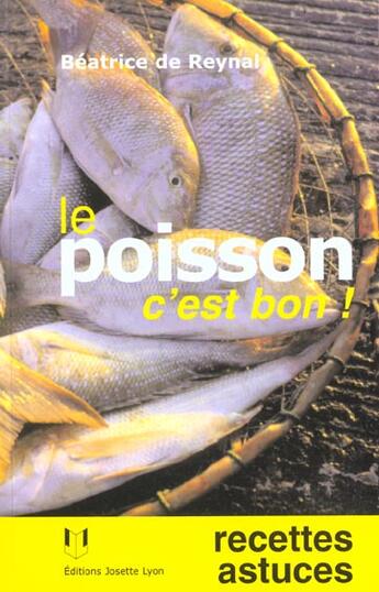 Couverture du livre « Le poisson, c'est bon » de Beatrice De Reynal aux éditions Josette Lyon