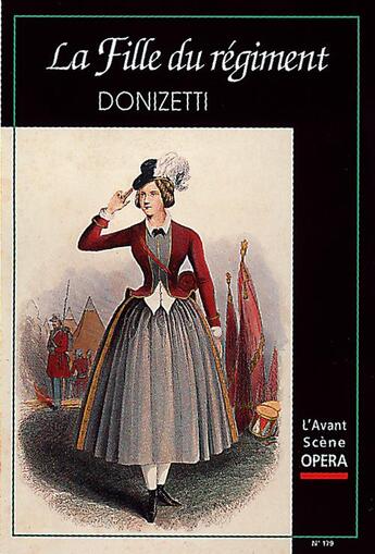 Couverture du livre « L'avant-scène opéra n.179 ; la fille du régiment » de Gaetano Donizetti aux éditions L'avant-scene Opera