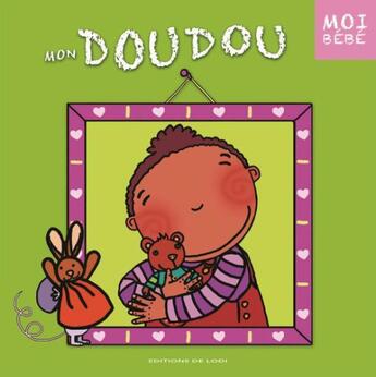 Couverture du livre « Mon doudou » de Fontaine Claire aux éditions De Lodi