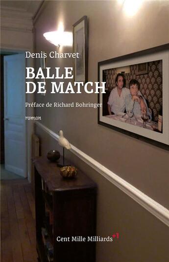 Couverture du livre « Balle de match » de Denis Charvet aux éditions Cent Mille Milliards