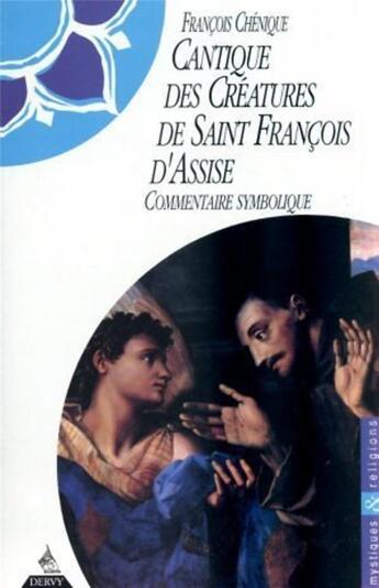 Couverture du livre « Le cantique des creatures de saint francois d'assise » de François Chenique aux éditions Dervy