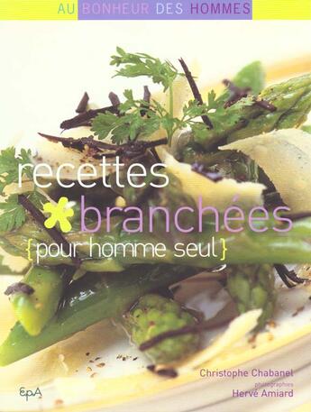 Couverture du livre « Recettes Branchees Pour Homme Seul » de C Chabanel et H Amiars aux éditions Epa