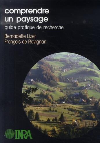 Couverture du livre « Comprendre un paysage ; guide pratique de recherche » de Bernadette Lizet et Francois De Ravignan aux éditions Quae