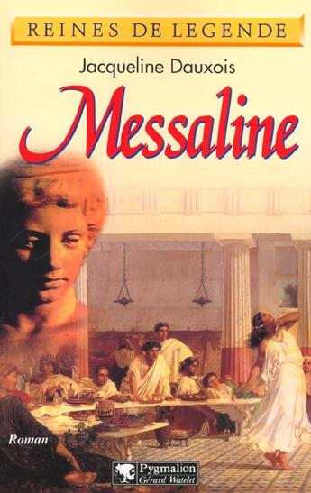 Couverture du livre « Messaline » de Jacqueline Dauxois aux éditions Pygmalion