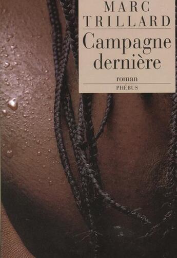 Couverture du livre « Campagne derniere » de Marc Trillard aux éditions Phebus