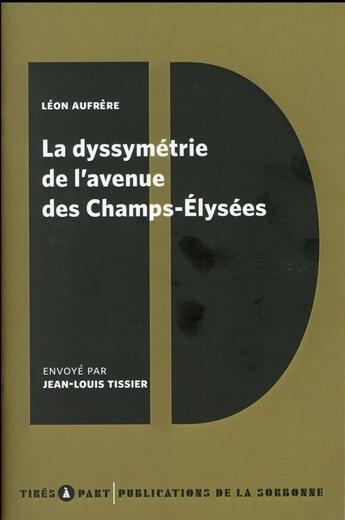 Couverture du livre « La Dyssymétrie de l'avenue des Champs Élysées : de Léon Aufrère » de Aufrere Leon aux éditions Editions De La Sorbonne