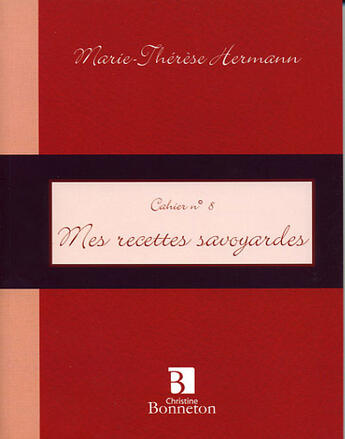Couverture du livre « **Cah.8 Mes Recettes Savoyardes** » de M.T. Hermann aux éditions Bonneton