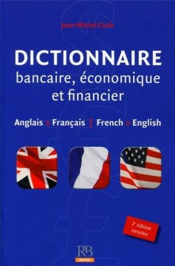 Couverture du livre « Dictionnaire bancaire, économique et financier ; Anglais-Français/Français-Anglais (2e édition) » de Jean-Michel Cicile aux éditions Revue Banque